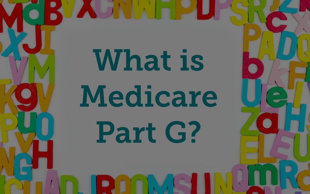 What is Medicare Part G?